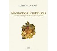 Méditations Bouddhistes - Au-Delà De L'inquiétude Et De La Quiétude