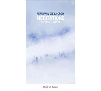 Méditations Cahiers 1976-1979 - Père Paul de la Croix - Parole Et Silence Eds - broché - Essai
