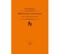 Méditations cartésiennes et Les Conférences de Paris - Présentation, traduction et notes sous la direction de Marc de Launay - Edmund Husserl - Puf - Livre