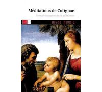 Méditations De Cotignac - Une Philosophie De La Présence