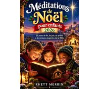 Méditations de Noël pour enfants 2026: 25 jours de foi, de joie, de prière et d'aventures inspirées de la Bible