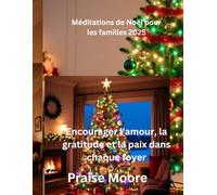 Méditations de Noël pour les familles 2025: Encourager l'amour, la gratitude et la paix dans chaque foyer