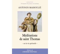 Méditations de saint Thomas: sur les trois vies purgative, illuminative et unitive