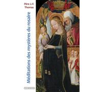 Méditations des mystères du rosaire - Jean-François Thomas - Via Romana - broché - Essai