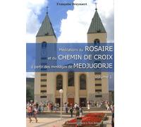Méditations du rosaire et du chemin de croix à partir des messages de Medjugorje, vol 1 - L81