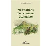 Méditations d'un chasseur écologiste