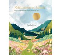 Méditations En Balade - Pour Créer Un Moment De Paix Où Que L'on Soit