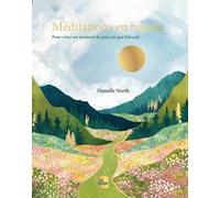 Méditations En Balade - Pour Créer Un Moment De Paix Où Que L'on Soit