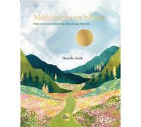 Méditations en balade Pour créer un moment de paix où que l'on soit - Danielle North - La Plage Editeur - relié - Guide