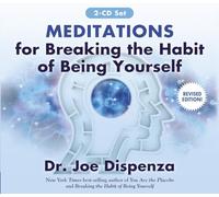 Meditations for Breaking the Habit of Being Yourself