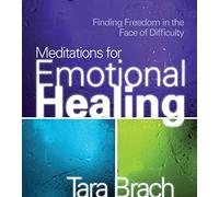 [Meditations for Emotional Healing: Finding Freedom in the Face of Difficulty] (By: Tara Brach) [published: November, 2009]