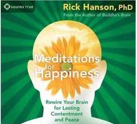 [Meditations for Happiness: Rewire Your Brain for Lasting Contentment and Peace] (By: Rick Hanson) [published: June, 2011]
