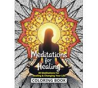 Meditations for Healing Coloring Book: 30 Meditations for Healing and Changing Your Life