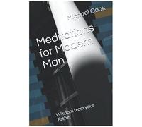 Meditations For Modern Man: Wisdom From Your Father