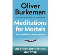 Meditations for Mortals: The instant Sunday Times bestseller that will change your life