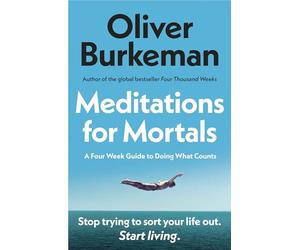 Meditations for Mortals: The instant Sunday Times bestseller that will change your life