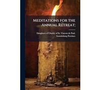 Meditations for the Annual Retreat;