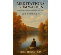 Meditations from Walden: Inspired by Henry David Thoreau’s Walden and Dao