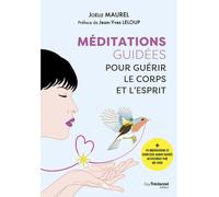 Méditations guidées pour guérir le corps et l'esprit