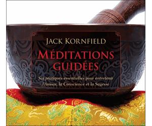 Méditations Guidées - Six Pratiques Essentielles Pour Entretenir L'amour, La Conscience Et La Sagesse (2cd Audio)