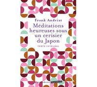 Méditations heureuses sous un cerisier du Japon - Frank Andriat - Marabout - Poche - Guide