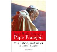 Méditations matinales 22 avril 2020 - 17 mai 2020 - Pape François - Parole Et Silence Eds - broché - Essai