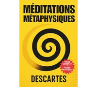 Méditations métaphysiques: 240 fiches-mémo pour appliquer la méthode cartésienne dans la vie moderne