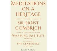 Meditations on a Heritage : Gombrich Collectif (Auteur)