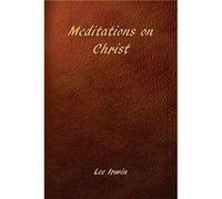 Meditations on Christ by Lee Irwin Lee Irwin (Auteur)