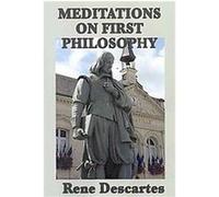Meditations on First Philosophy Rene Descartes (Auteur)