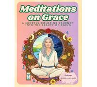 Meditations on Grace: A Mindful Coloring Journey into the Beauty of Aging