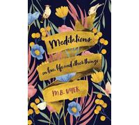 Meditations on love, life and other things