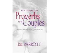 Meditations on Proverbs for Couples - Les and Leslie Parrott - Zondervan - Livre en Anglais - Paperback Les and Leslie ParrottLes and Leslie Parrott (Auteur)