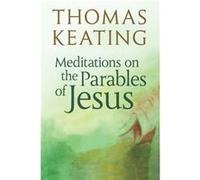 Meditations on the Parables of Jesus by Thomas Keating Keating, Thomas (Auteur)
