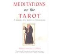 Meditations on the Tarot: A Journey into Christian Hermeticism