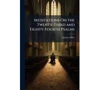 Meditations On The Twenty-Third And Eighty-Fourth Psalms