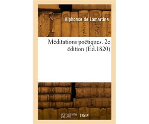 Méditations poétiques. 2e édition - Alphonse De Lamartine - Hachette Bnf - broché - Livre