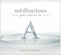 Méditations pour créer sa vie - Livre audio