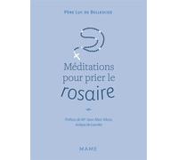 Méditations pour prier le rosaire - Luc De Bellescize - Mame - relié - Essai