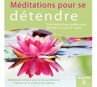 Meditations Pour Se Detendre Trois meditations guidees pour detendre le corps et l'esprit - Collectif - Tharpa - Texte lu (CD) - Textes lus CD