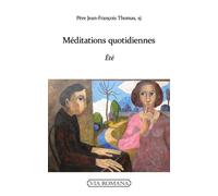 Méditations quotidiennes : été - Jean-François Thomas - Via Romana - broché - Essai