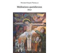 Méditations quotidiennes : hiver - Jean-François Thomas - Via Romana - broché - Essai