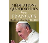 Méditations quotidiennes: Homélies de Sainte-Marthe 2015-2016