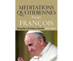 Méditations quotidiennes: Homélies de Sainte-Marthe 2015-2016