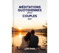 MÉDITATIONS QUOTIDIENNES POUR COUPLES 2027: 365 jours d'Écriture, de prières guidées et de réflexions inspirées par la foi pour bâtir votre famille sur le roc inébranlable de la Parole de Dieu.