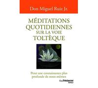 Méditations quotidiennes sur la voie toltèque
