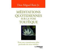 Méditations quotidiennes sur la voie toltèque