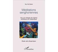 Méditations senghoriennes Vers une ontologie des régimes esthétiques afro-diasporiques - Marc Mvé Bekale - L'harmattan - broché - Essai