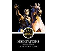 Meditations: Stoic Wisdom and the Art of Resilience: A Timeless Guide to Virtue, Leadership, and Inner Peace