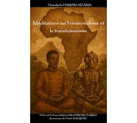 Méditations sur l’existentialisme et le transhumanisme